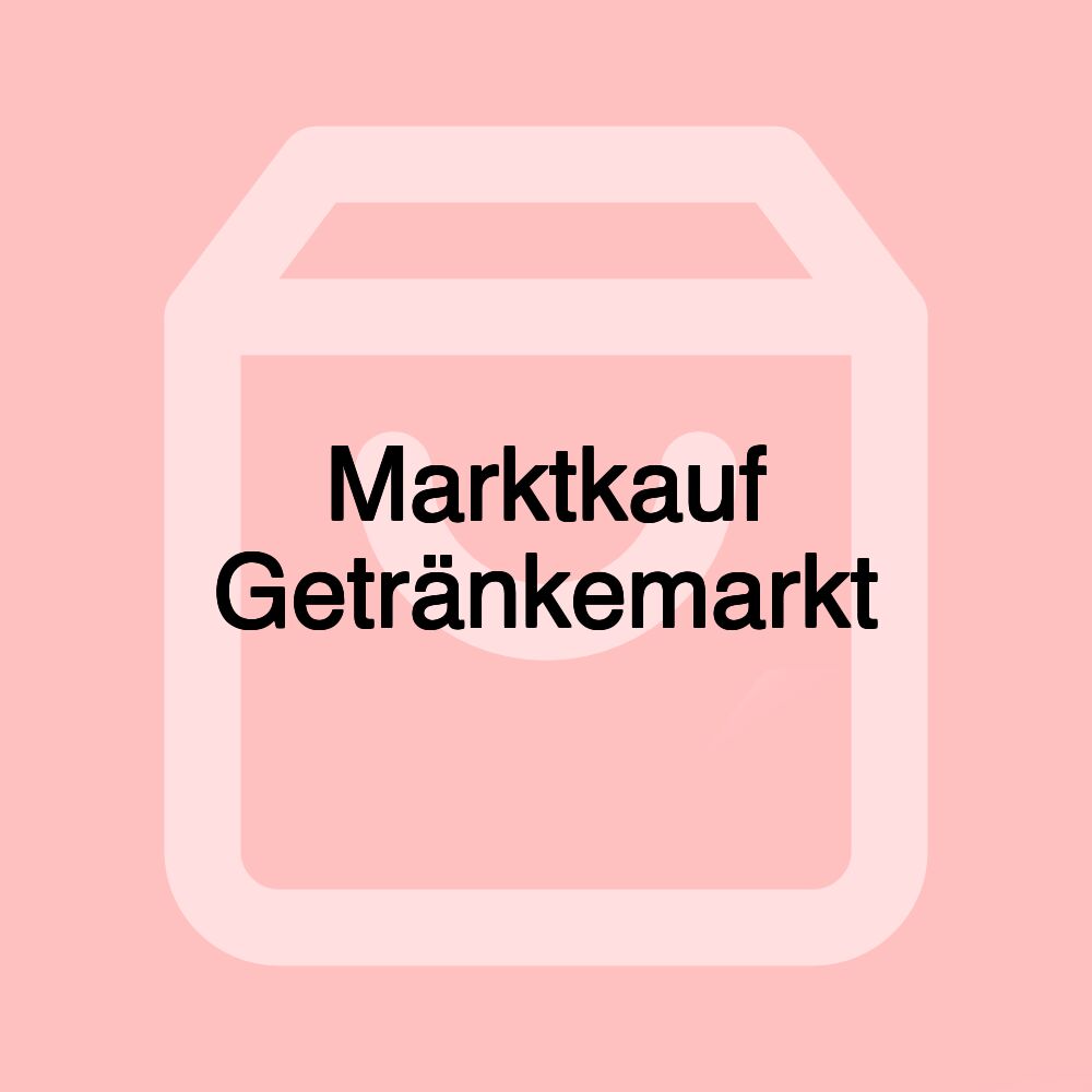 Marktkauf Getränkemarkt