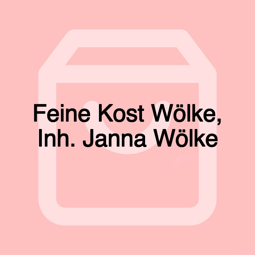 Feine Kost Wölke, Inh. Janna Wölke