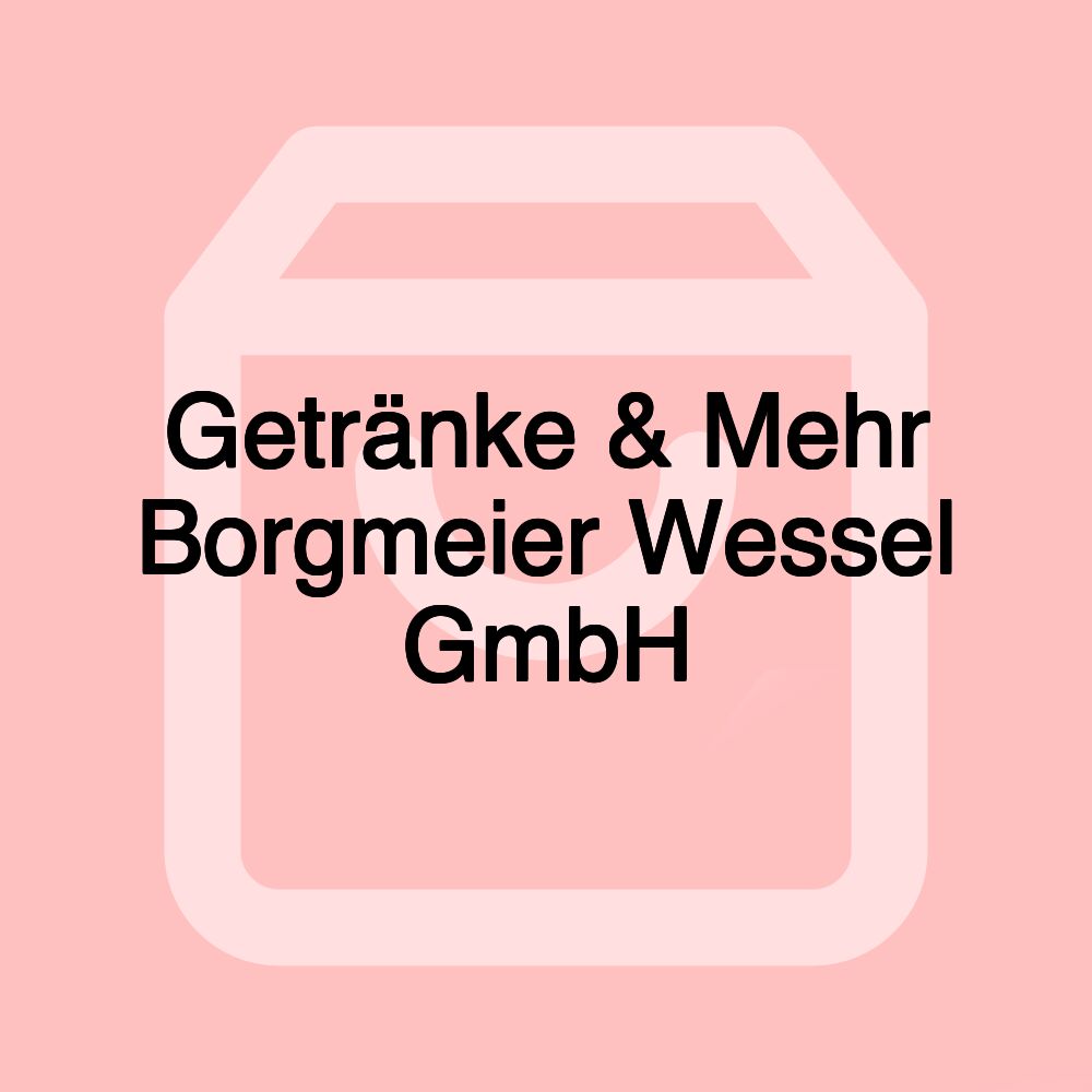 Getränke & Mehr Borgmeier Wessel GmbH