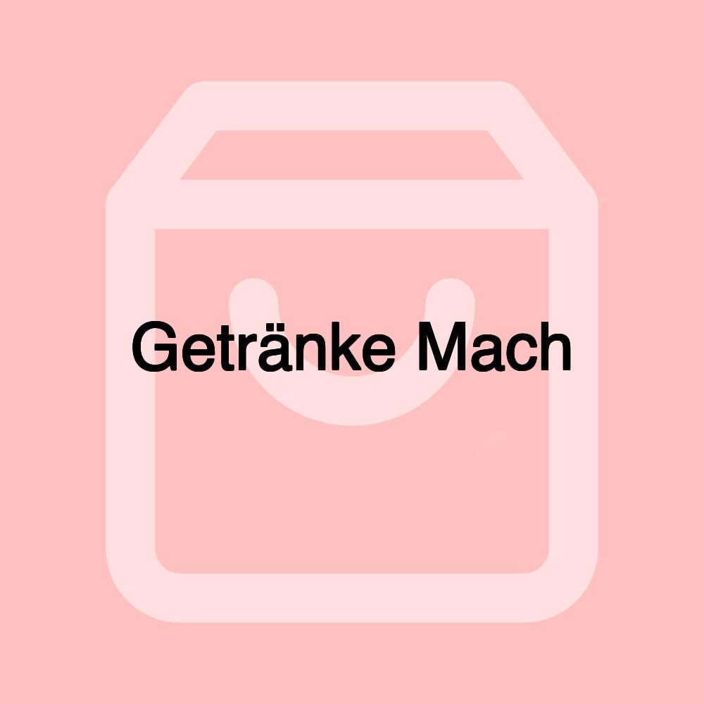 Getränke Mach