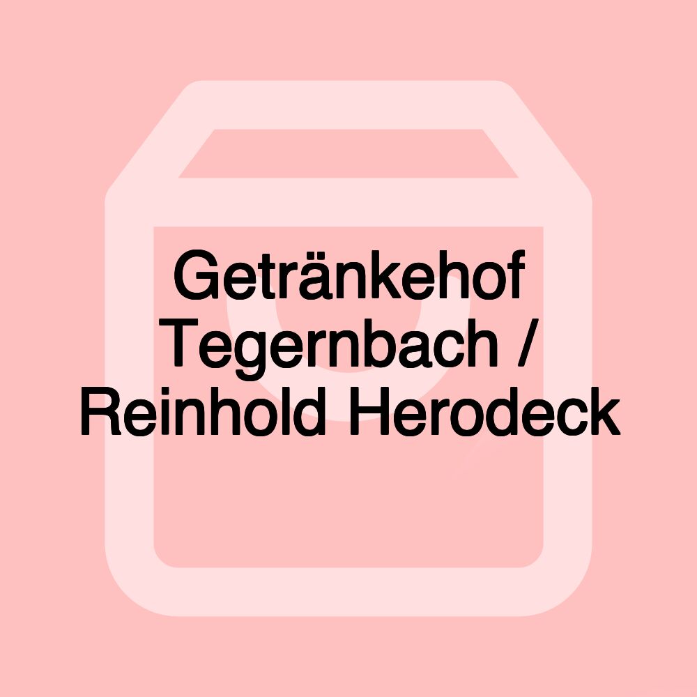 Getränkehof Tegernbach / Reinhold Herodeck