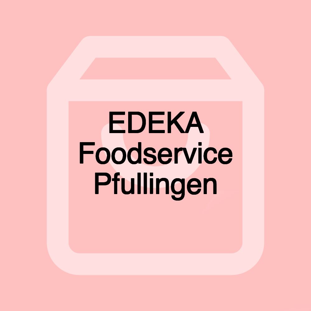 EDEKA Foodservice Pfullingen