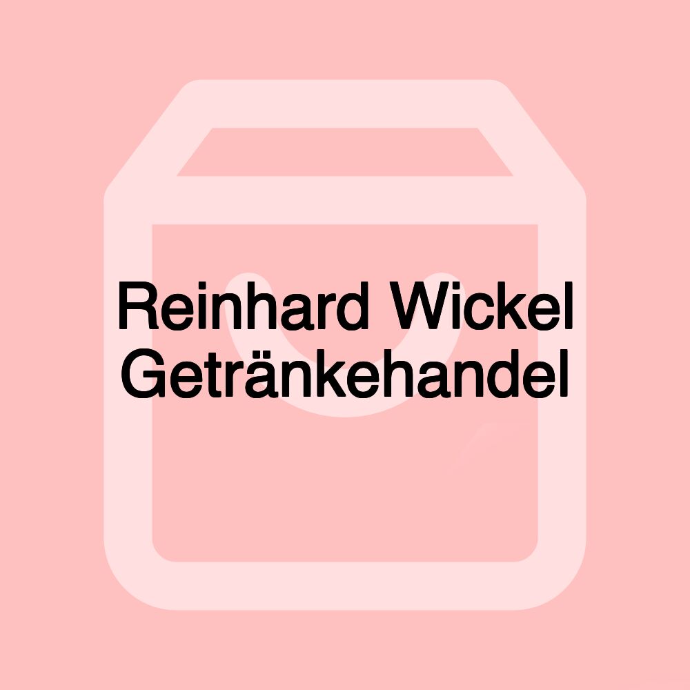 Reinhard Wickel Getränkehandel