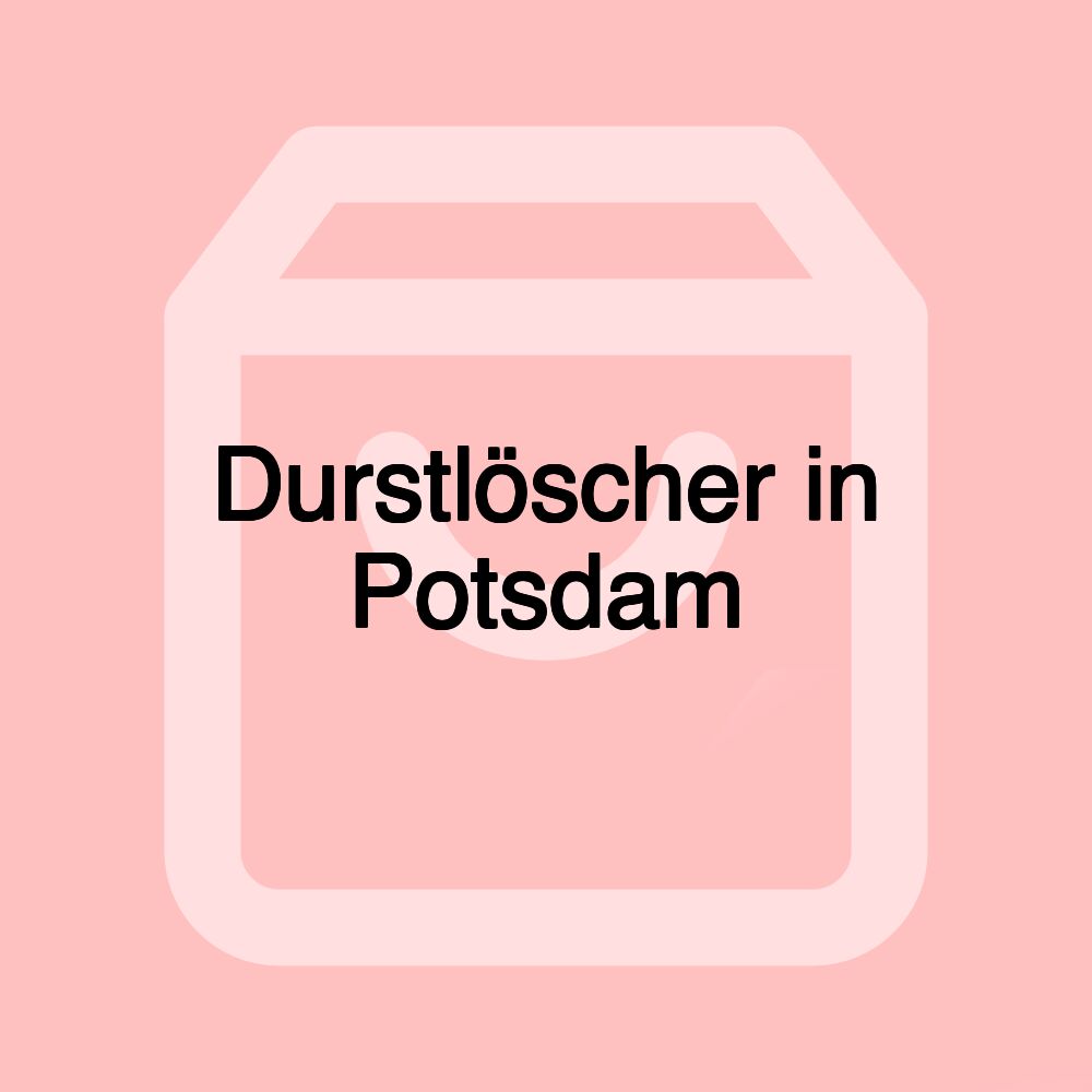 Durstlöscher in Potsdam