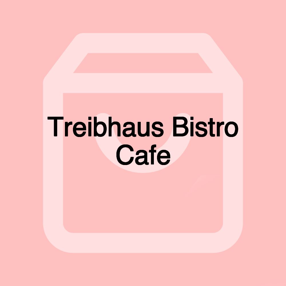 Treibhaus Bistro Cafe