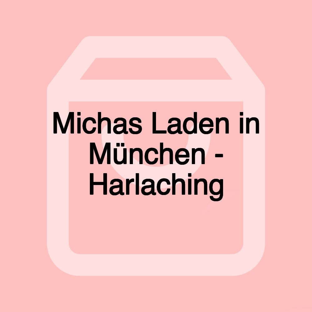 Michas Laden in München - Harlaching