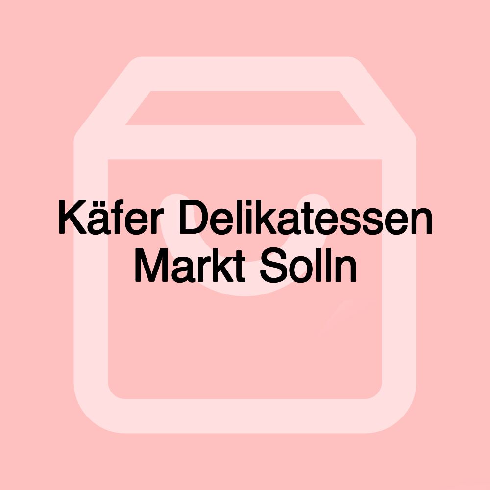 Käfer Delikatessen Markt Solln