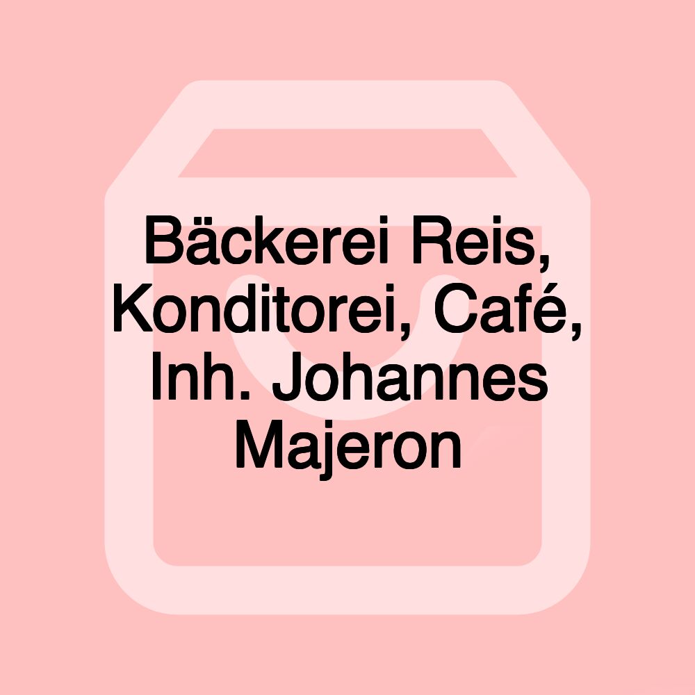 Bäckerei Reis, Konditorei, Café, Inh. Johannes Majeron