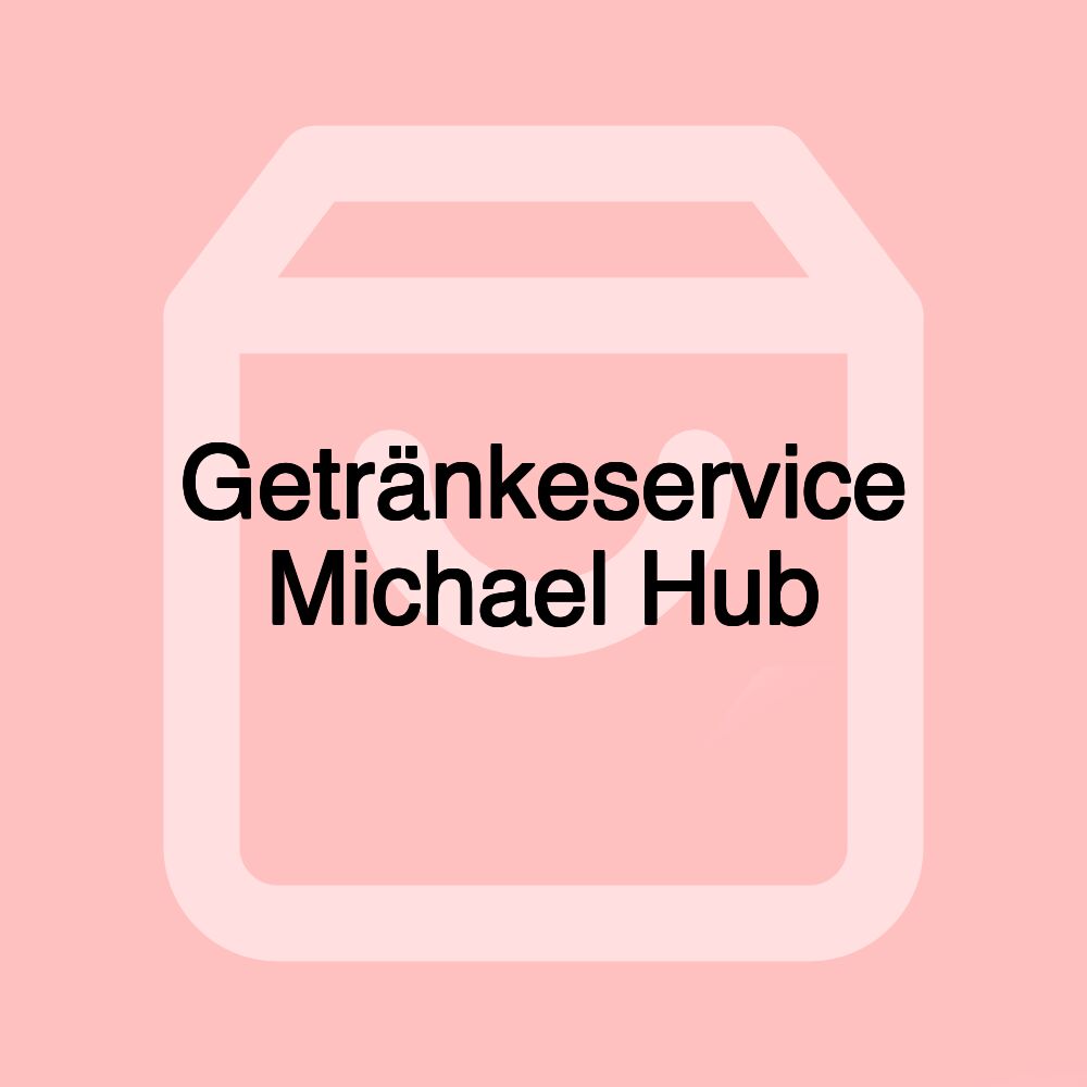 Getränkeservice Michael Hub