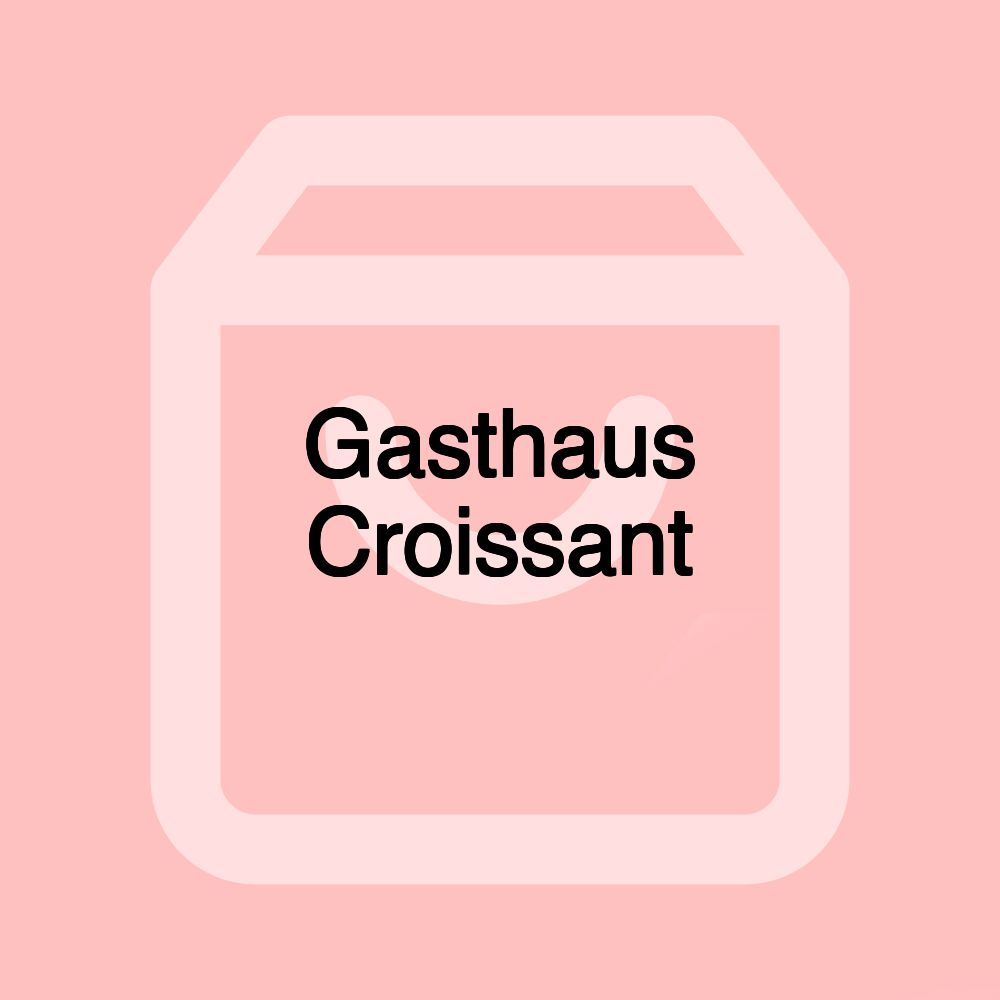 Gasthaus Croissant