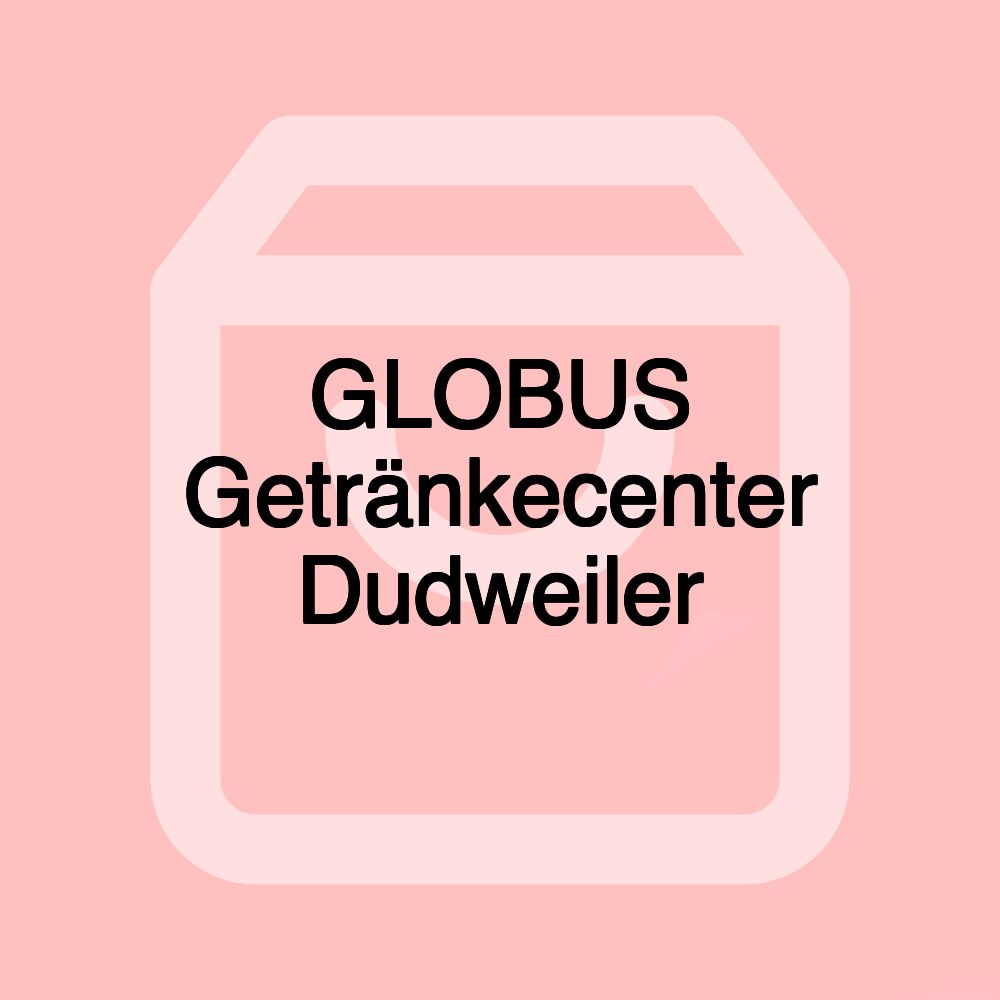 GLOBUS Getränkecenter Dudweiler