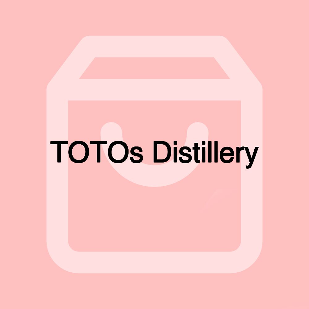 TOTOs Distillery