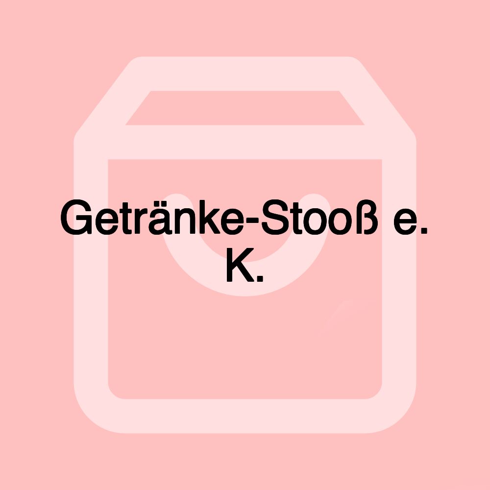 Getränke-Stooß e. K.