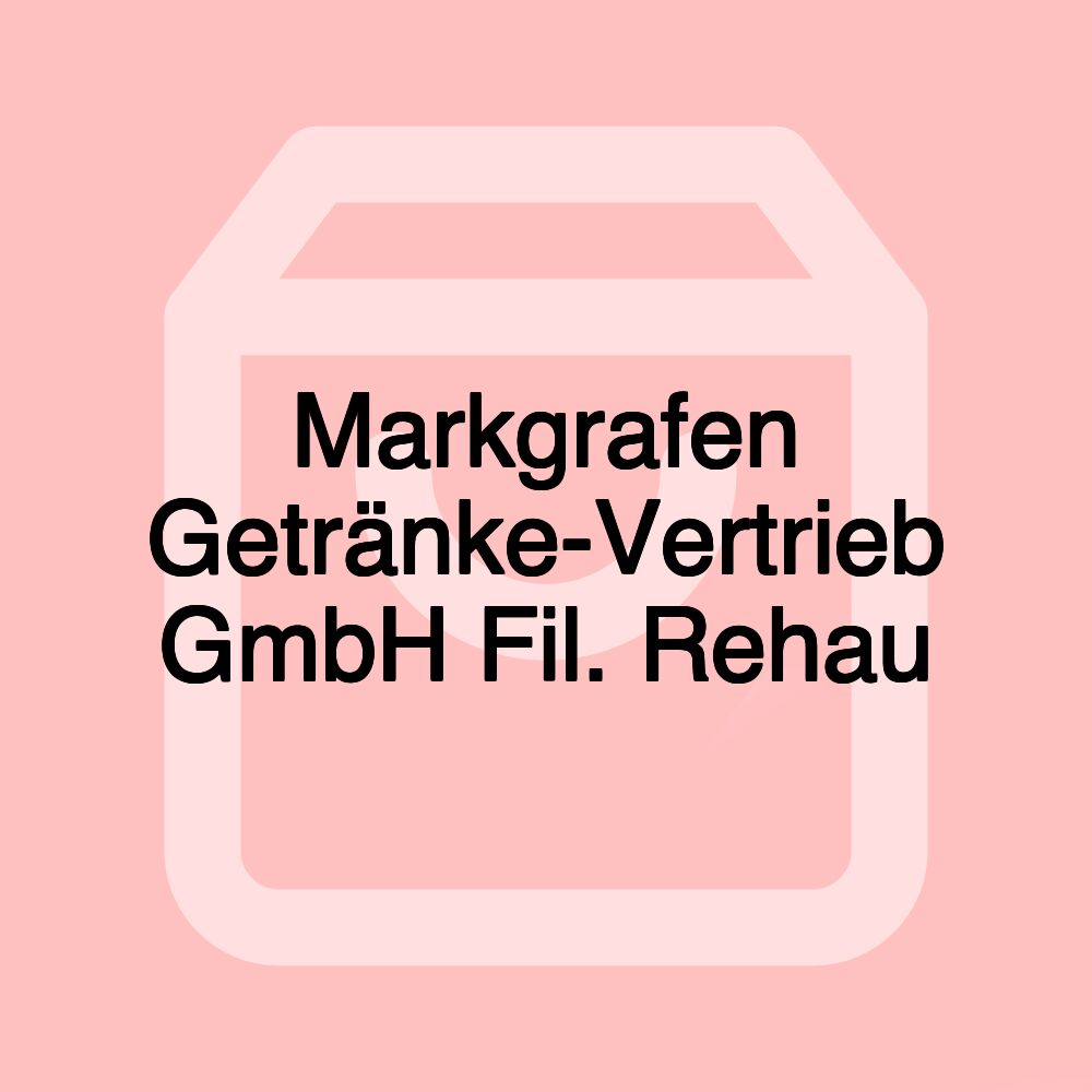 Markgrafen Getränke-Vertrieb GmbH Fil. Rehau