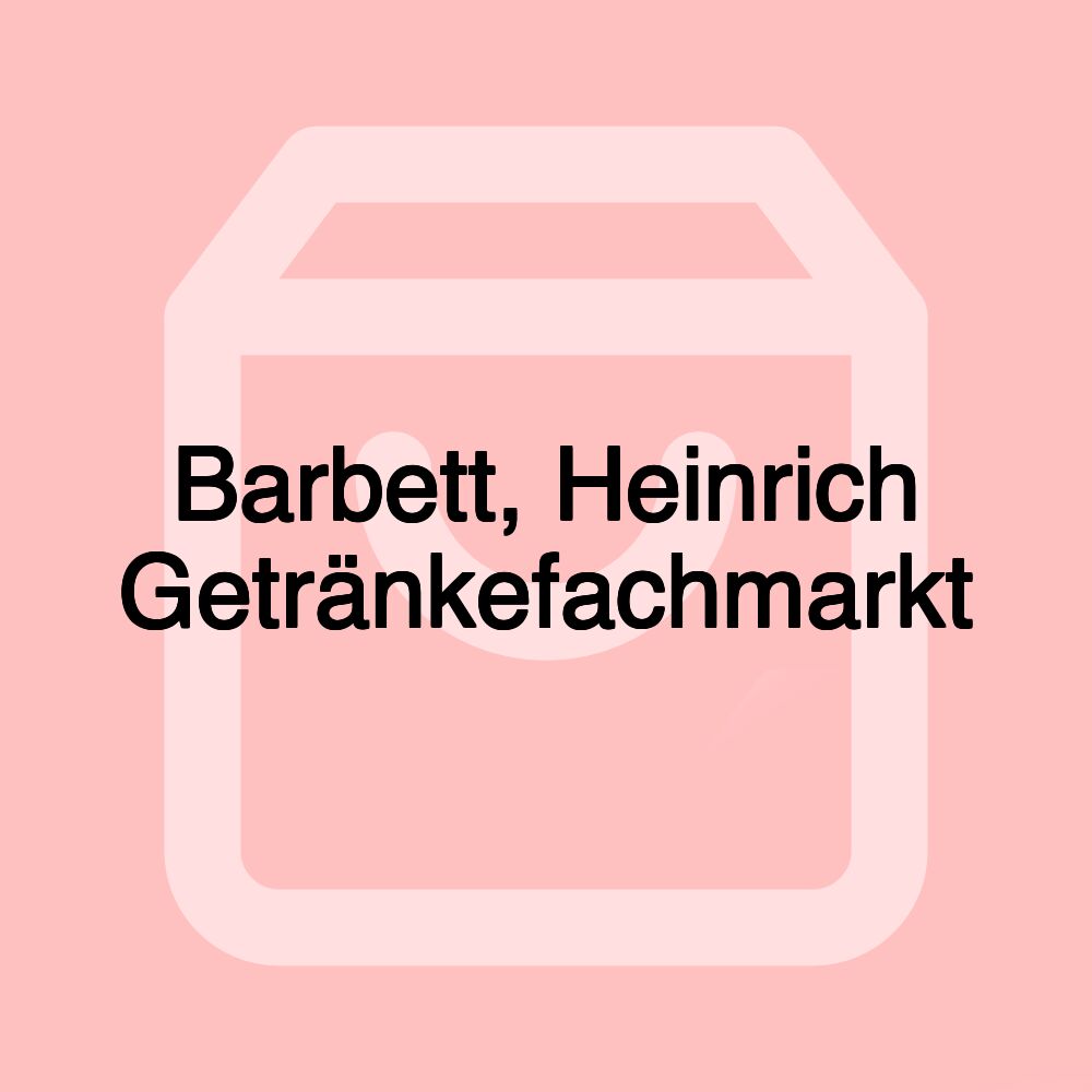 Barbett, Heinrich Getränkefachmarkt