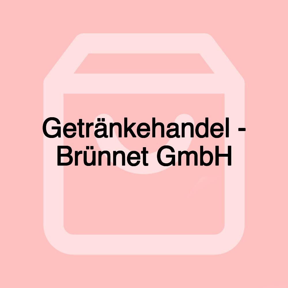 Getränkehandel - Brünnet GmbH