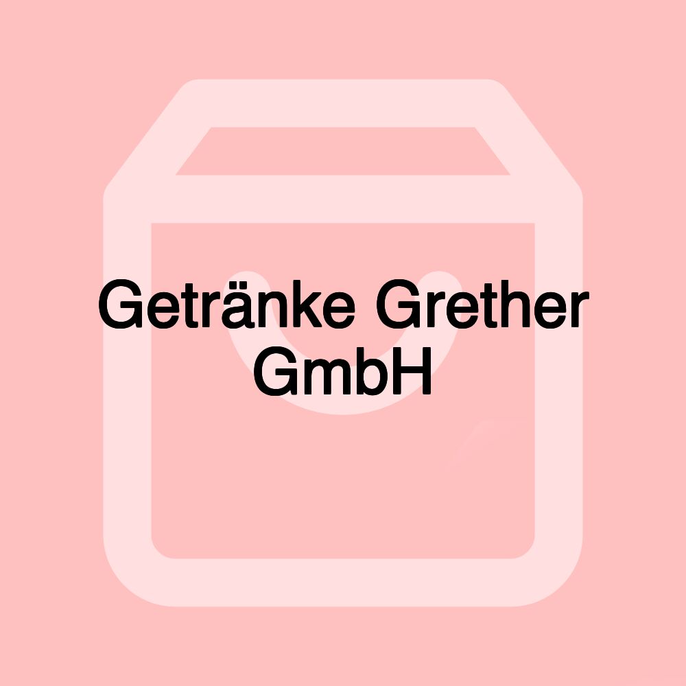 Getränke Grether GmbH