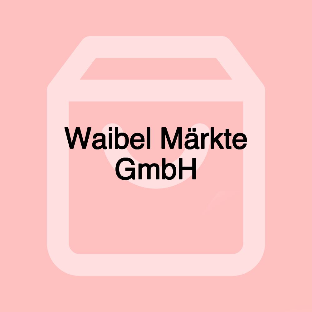 Waibel Märkte GmbH