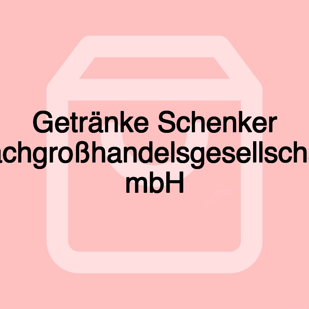 Getränke Schenker Fachgroßhandelsgesellschaft mbH