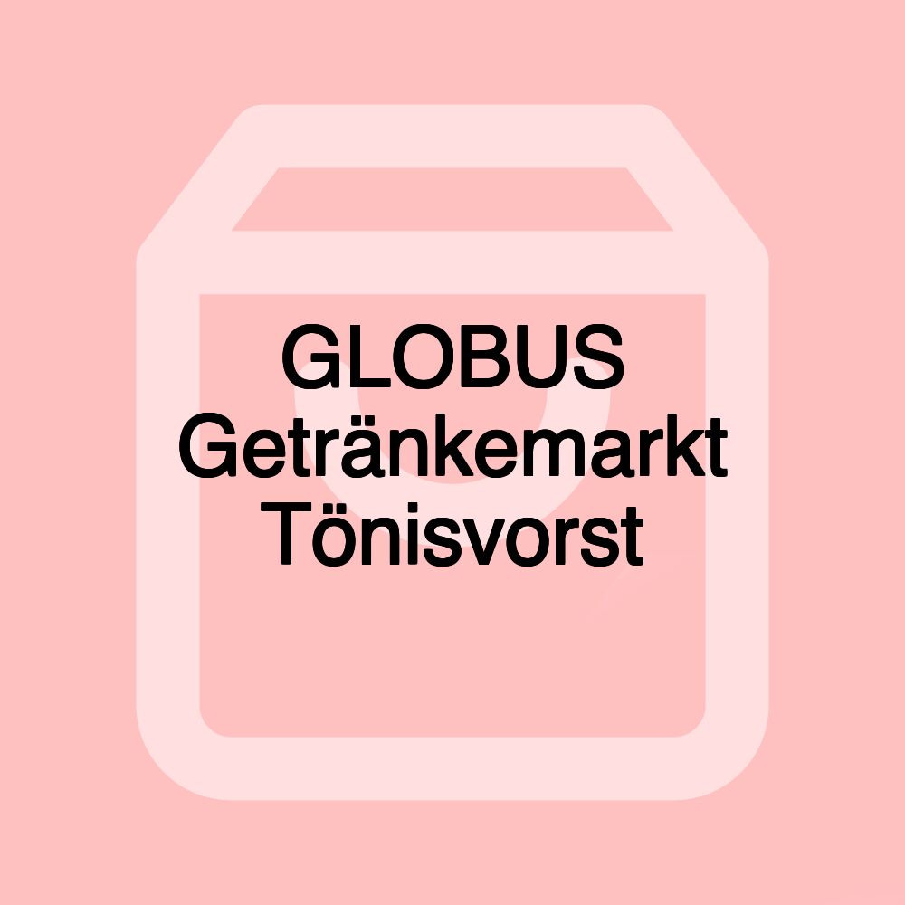 GLOBUS Getränkemarkt Tönisvorst