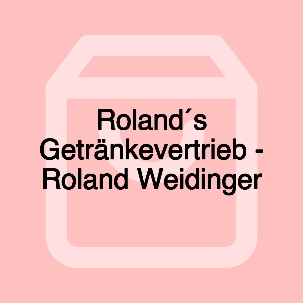 Roland´s Getränkevertrieb - Roland Weidinger