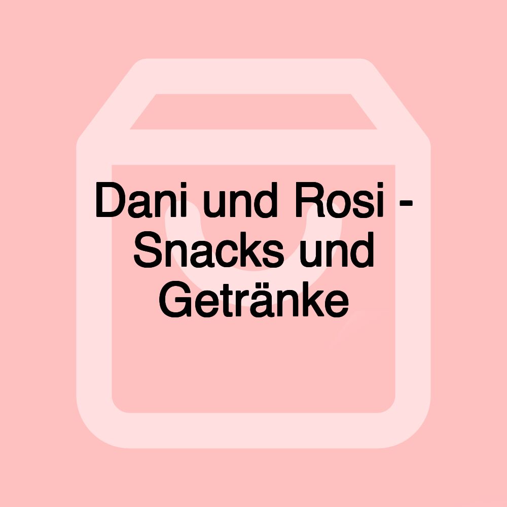 Dani und Rosi - Snacks und Getränke