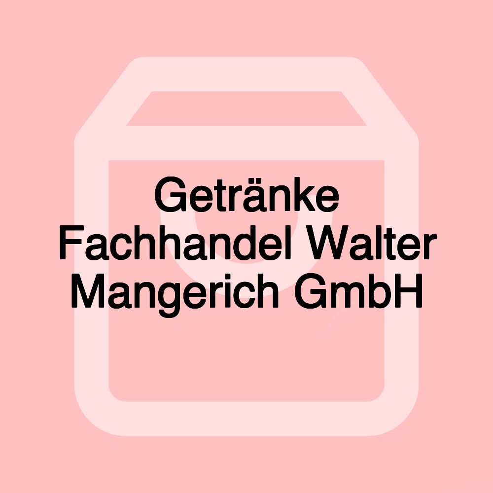 Getränke Fachhandel Walter Mangerich GmbH