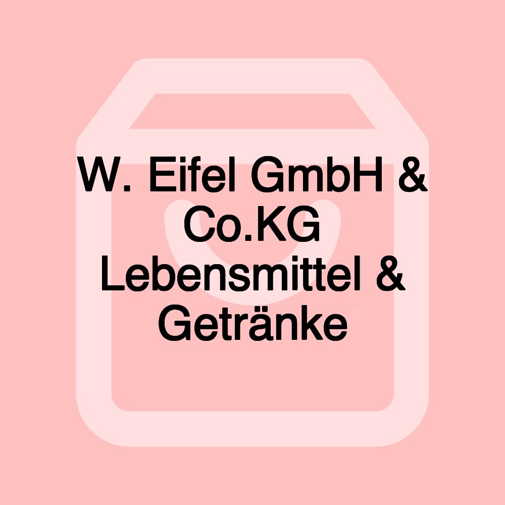 W. Eifel GmbH & Co.KG Lebensmittel & Getränke