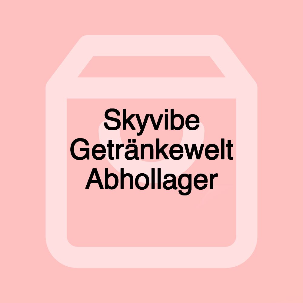 Skyvibe Getränkewelt Abhollager