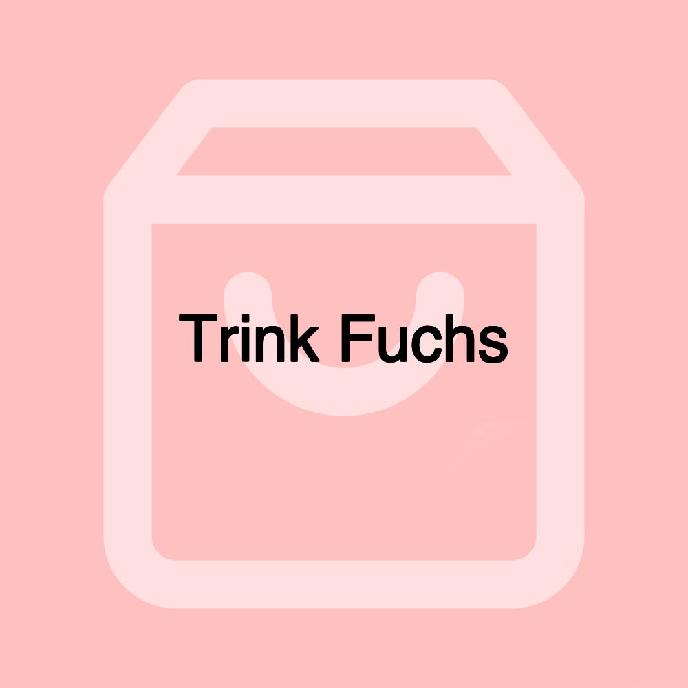 Trink Fuchs