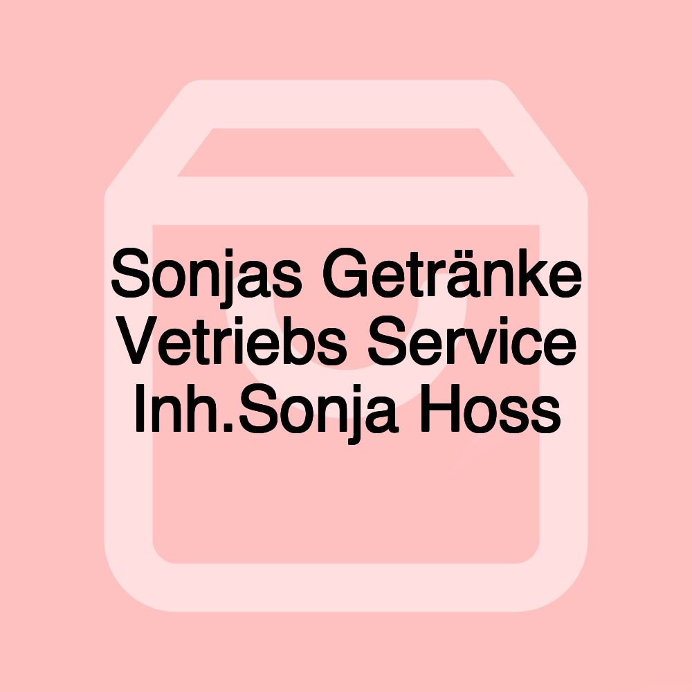 Sonjas Getränke Vetriebs Service Inh.Sonja Hoss