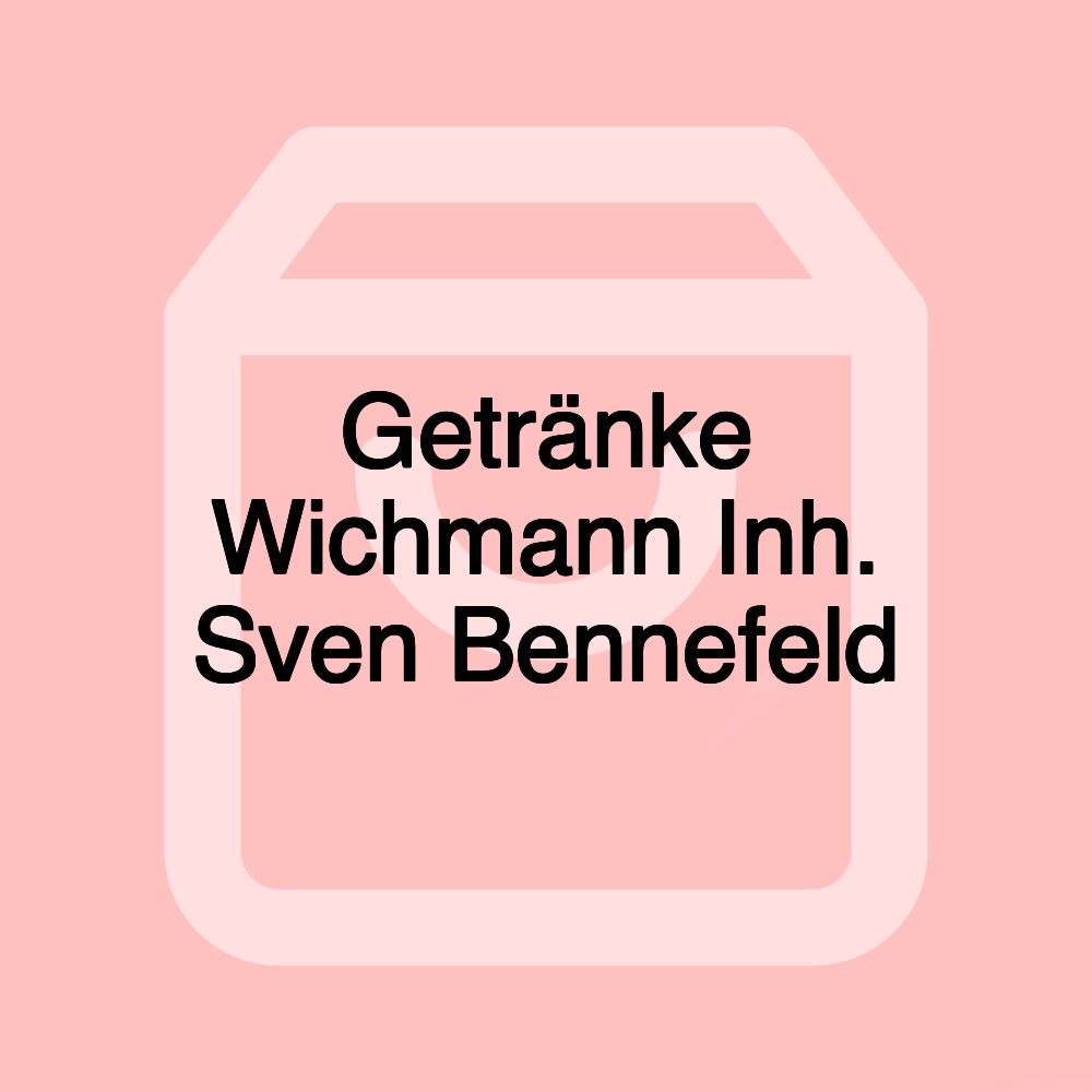 Getränke Wichmann Inh. Sven Bennefeld