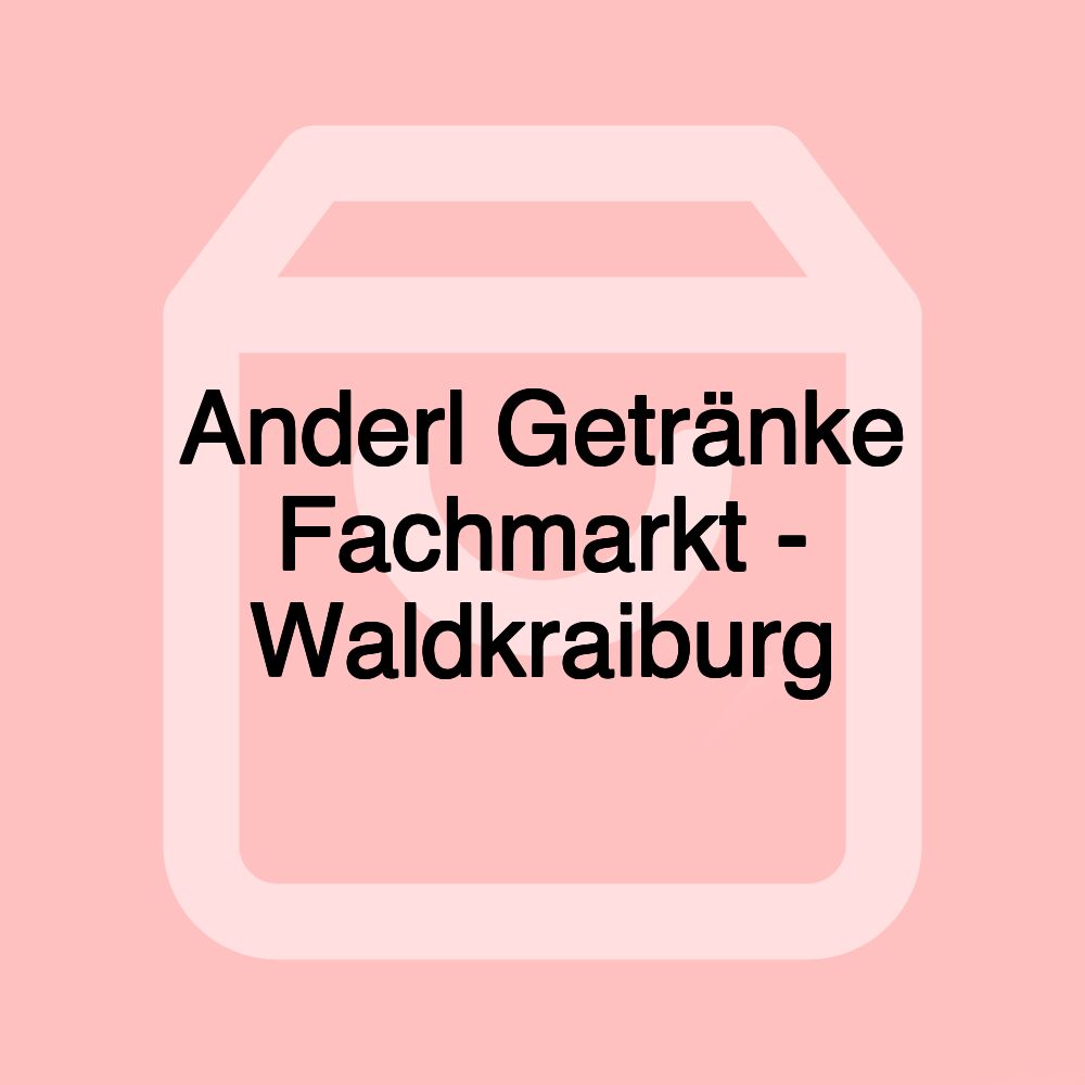 Anderl Getränke Fachmarkt - Waldkraiburg