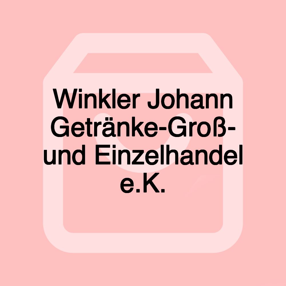 Winkler Johann Getränke-Groß- und Einzelhandel e.K.