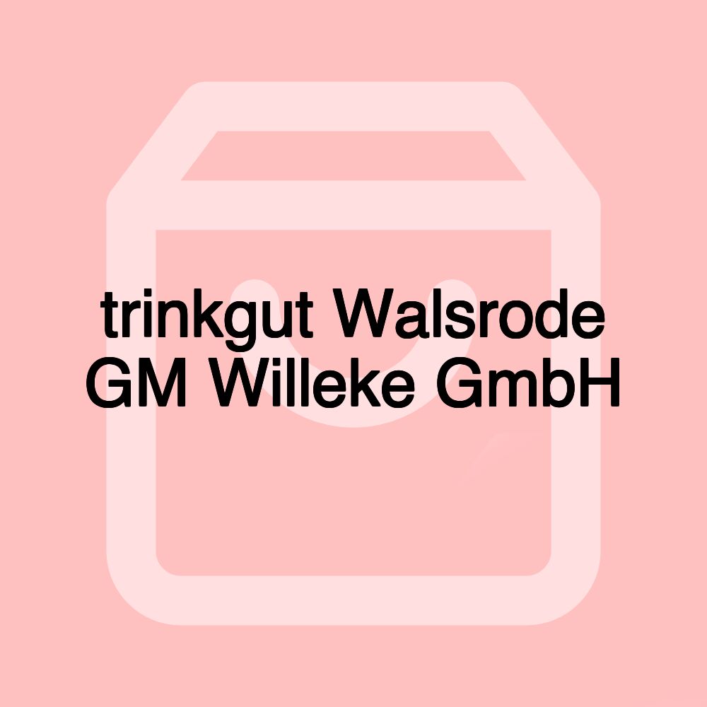 trinkgut Walsrode GM Willeke GmbH