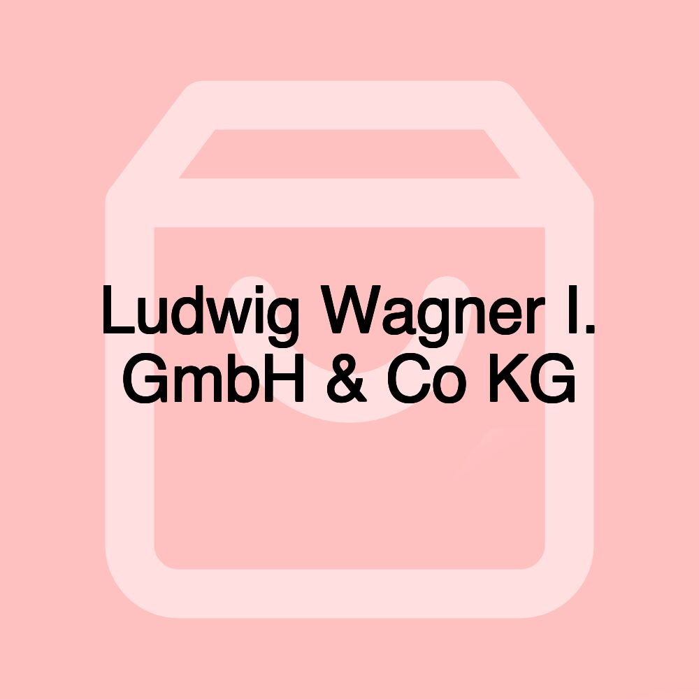 Ludwig Wagner I. GmbH & Co KG