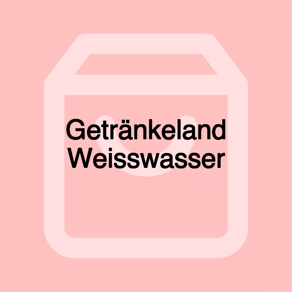 Getränkeland Weisswasser