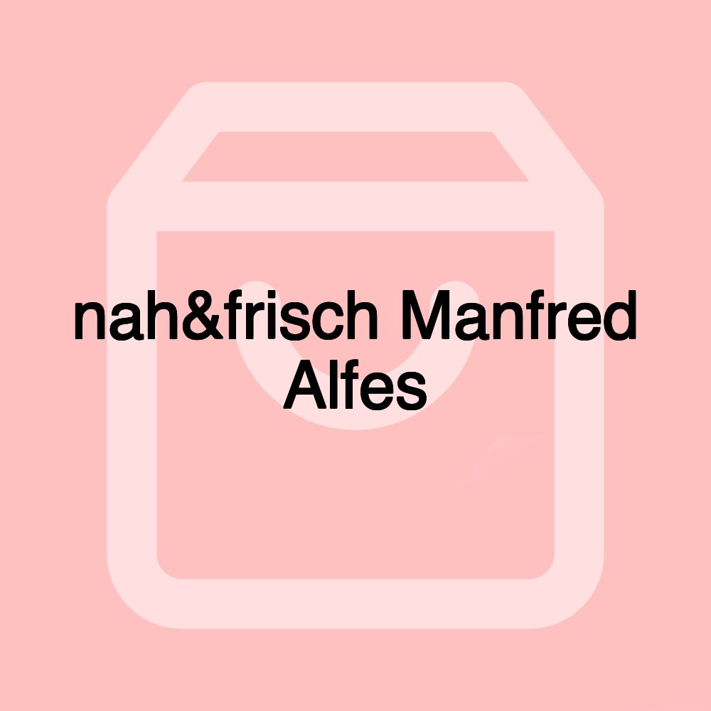 nah&frisch Manfred Alfes