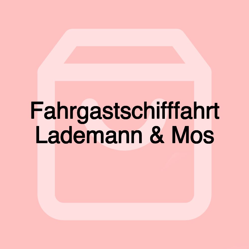 Fahrgastschifffahrt Lademann & Mos