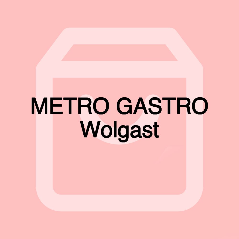 METRO GASTRO Wolgast