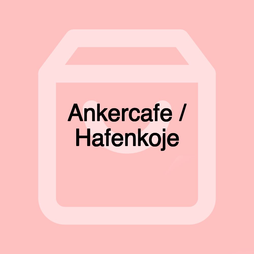 Ankercafe / Hafenkoje