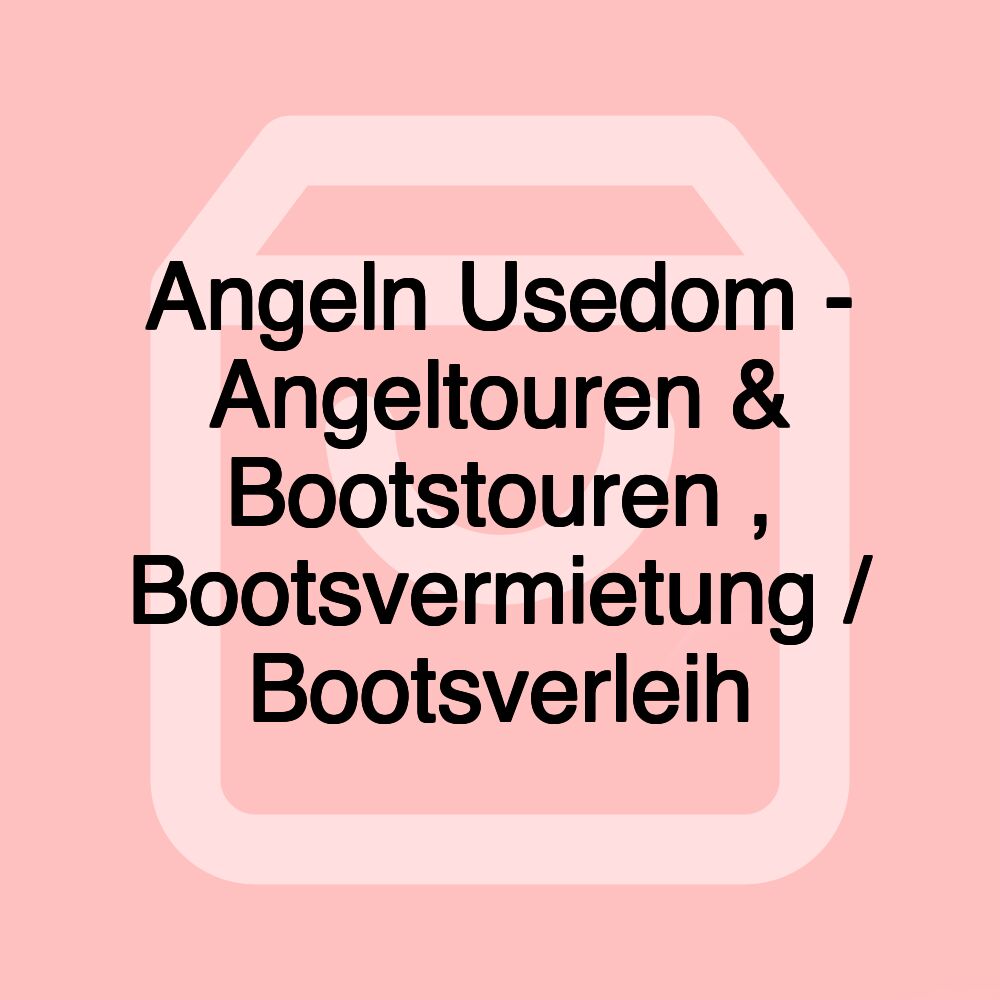 Angeln Usedom - Angeltouren & Bootstouren , Bootsvermietung / Bootsverleih