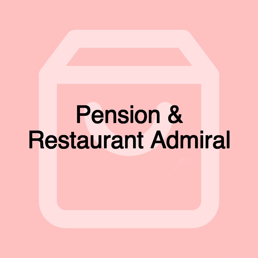 Pension & Restaurant Admiral