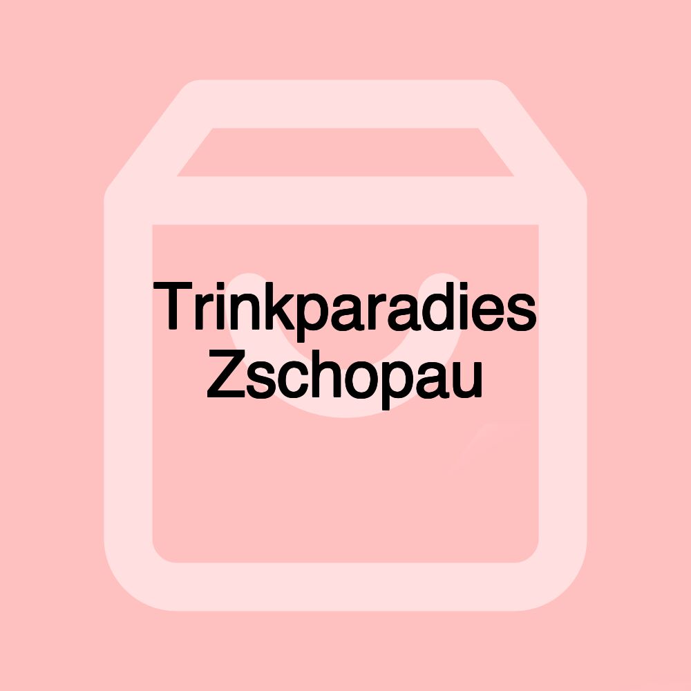 Trinkparadies Zschopau