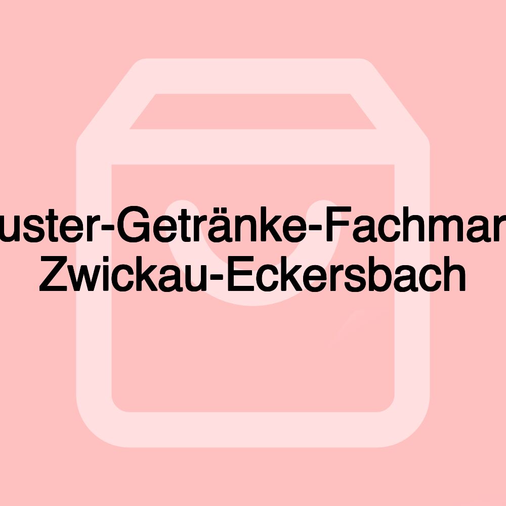 Huster-Getränke-Fachmarkt Zwickau-Eckersbach