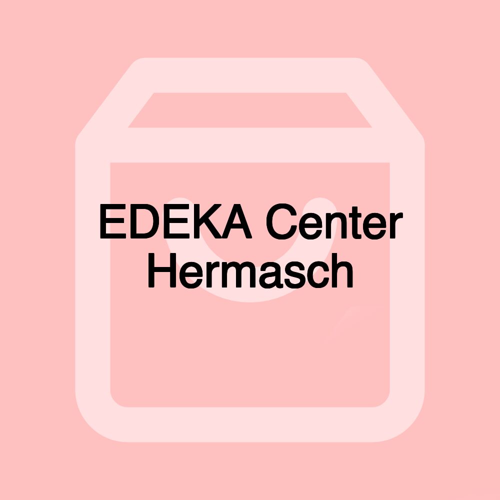 EDEKA Center Hermasch