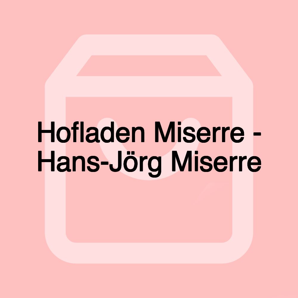 Hofladen Miserre - Hans-Jörg Miserre