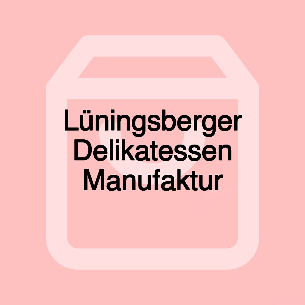 Lüningsberger Delikatessen Manufaktur