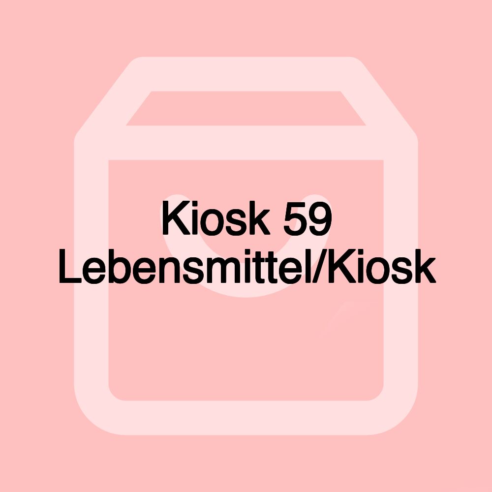 Kiosk 59 Lebensmittel/Kiosk