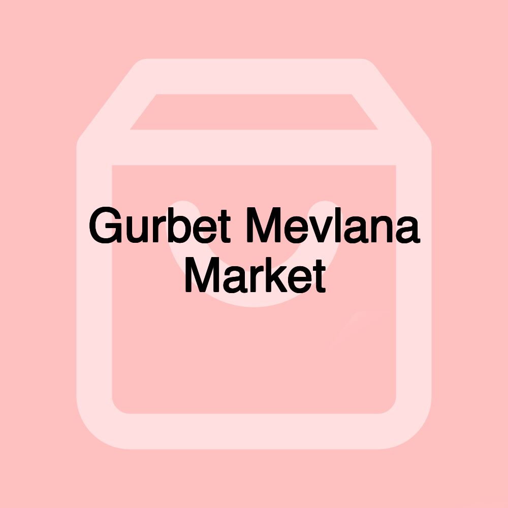 Gurbet Mevlana Market